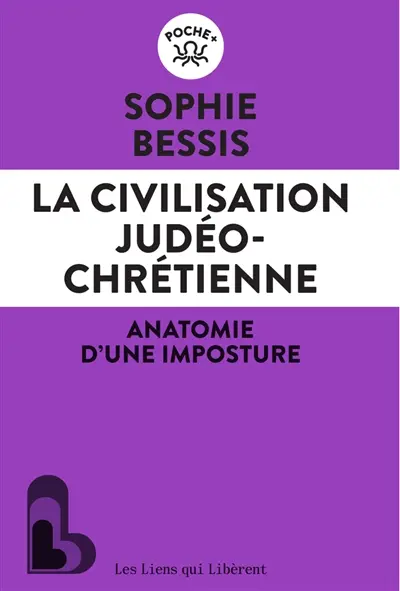 La civilisation judéo-chrétienne : anatomie d'une imposture