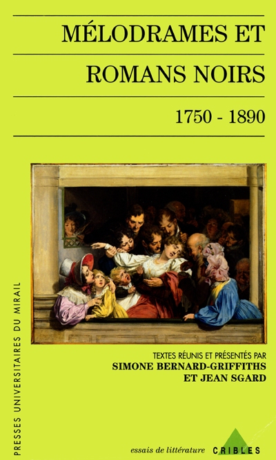 Mélodrames et romans noirs : 1750-1890