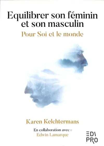 Equilibrer son féminin et son masculin : pour soi et le monde