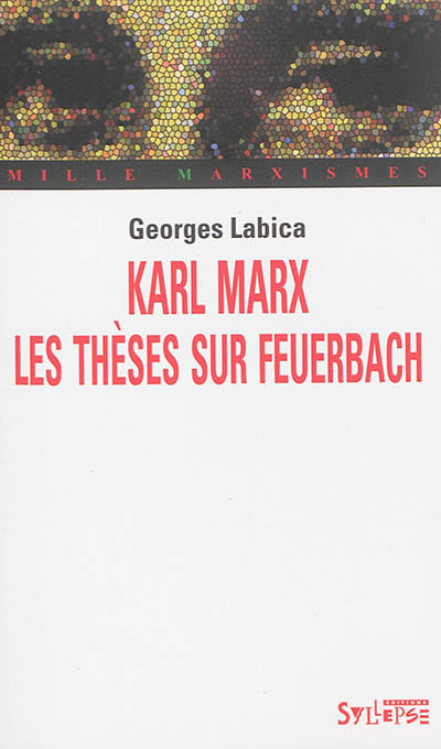 Karl Marx : Les thèses sur Feuerbach