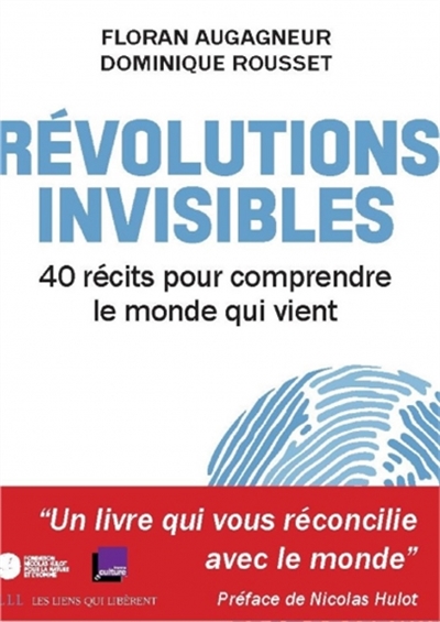 Révolutions invisibles : 40 récits pour comprendre le monde qui vient