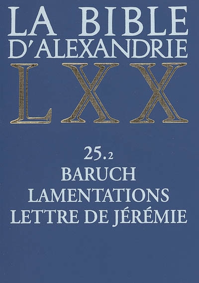 La Bible d'Alexandrie. Vol. 25-2. Baruch, Lamentations, Lettre de Jérémie