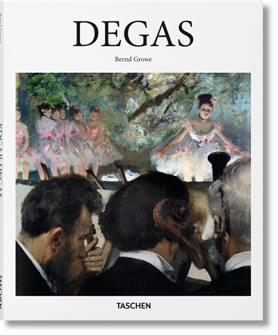 Edgar Degas : 1834-1917 : sur la piste de danse du modernisme