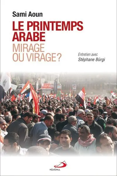 Le printemps arabe : mirage ou virage ?