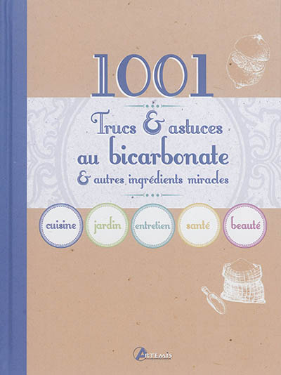 1.001 trucs & astuces au bicarbonate & autres ingrédients miracles