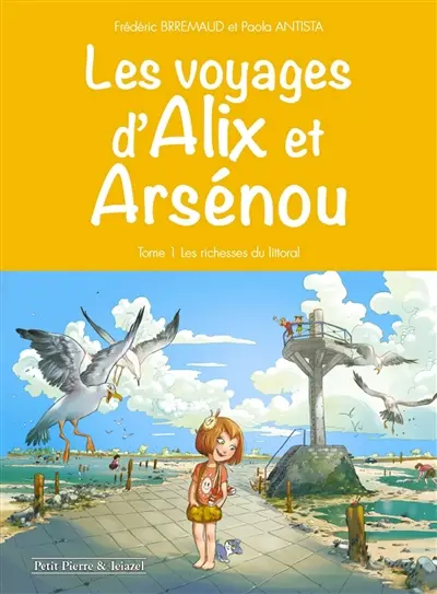 Les voyages d'Alix et Arsénou. Vol. 1. Les richesses du littoral