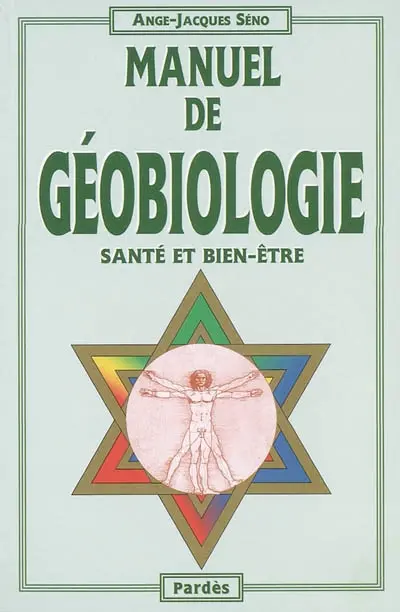 Manuel de géobiologie : santé et bien-être