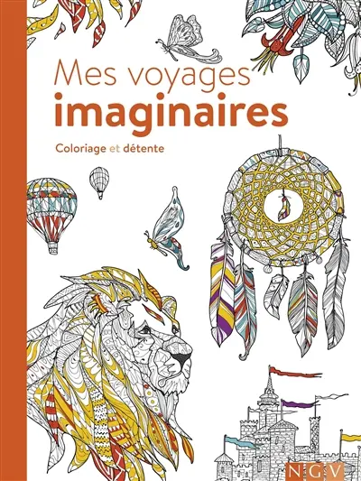 Mes voyages imaginaires : coloriage et détente