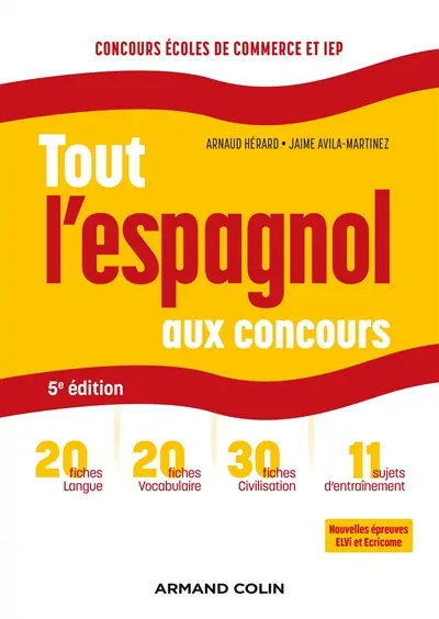 Tout l'espagnol aux concours : concours écoles de commerce et IEP : nouvelles épreuves ELVi et Ecricome Tout l'espagnol aux concours : concours écoles de commerce et IEP : nouvelles épreuves ELVi et Ecricome