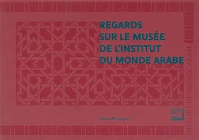 Regards sur le musée de l'Institut du monde arabe