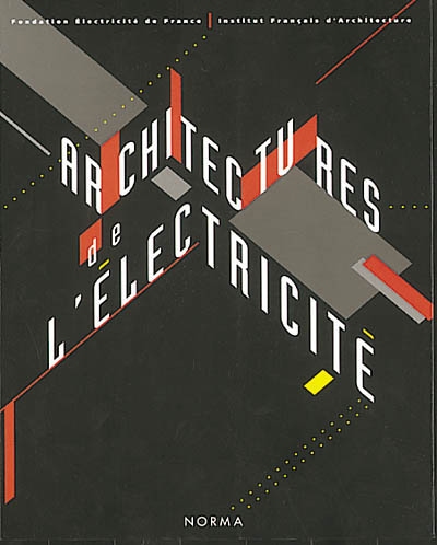 Architectures de l'électricité : architectures de l'âge industriel