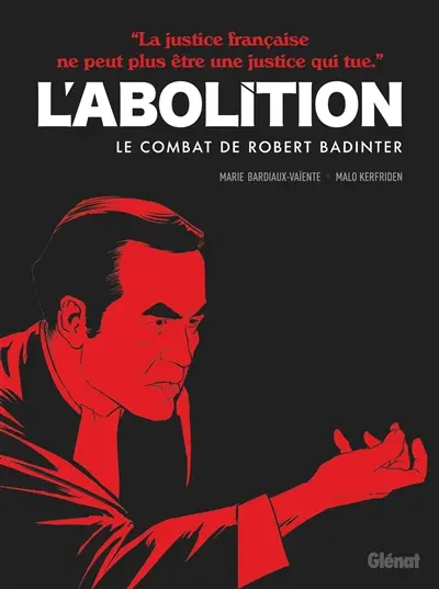 L'abolition : le combat de Robert Badinter