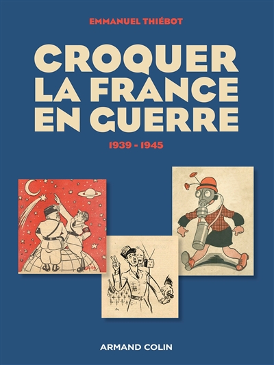 Croquer la France en guerre : 1939-1945