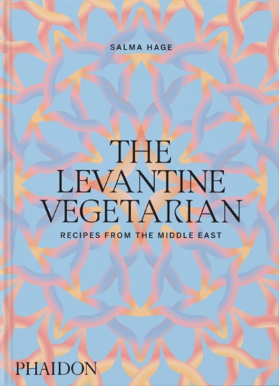 The Levantine vegetarian : recipes from the Middle East