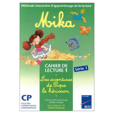 Mika : cahier de lecture 1, série 1 : les aventures de Pique le hérisson