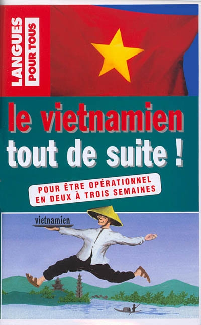 Le vietnamien tout de suite ! : livre + cassette