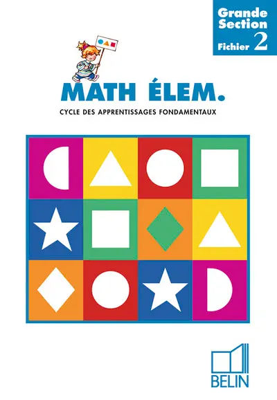 Math élem. grande section, cycle des approfondissements fondamentaux : fichier 2