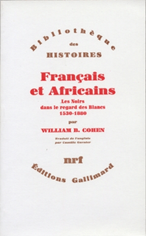 Français et Africains : les noirs dans le regard des blancs, 1530-1880