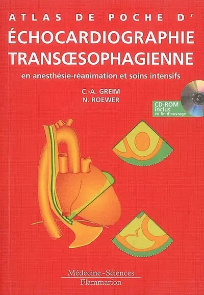 Atlas de poche d'échocardiographie transoesophagienne en anesthésie-réanimation et soins intensifs