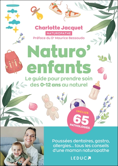 Naturo' enfants : le guide pour prendre soin des 0-12 ans au naturel