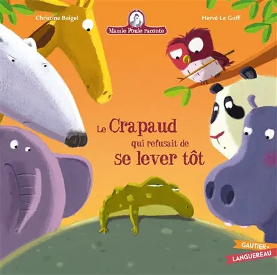 Mamie Poule raconte. Le crapaud qui refusait de se lever tôt