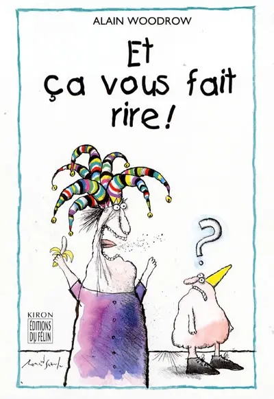 Et ça vous fait rire !