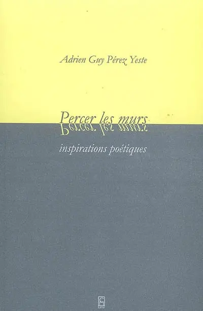 Percer les murs : inspirations poétiques