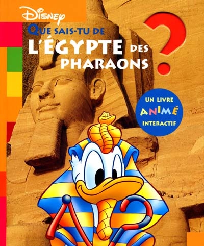 Que sais -tu de L'egypte des pharaons ?