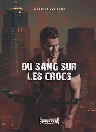 Du sang sur les crocs. Vol. 3