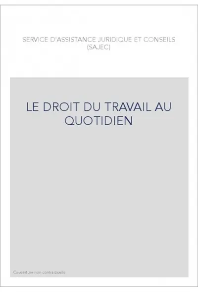 Le droit du travail au quotidien