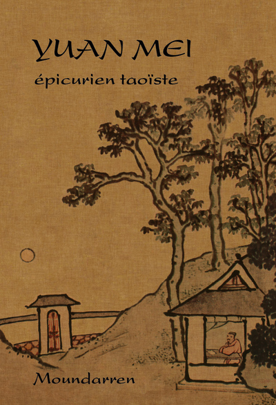Yuan mei : épicurien taoïste : portraits & poèmes