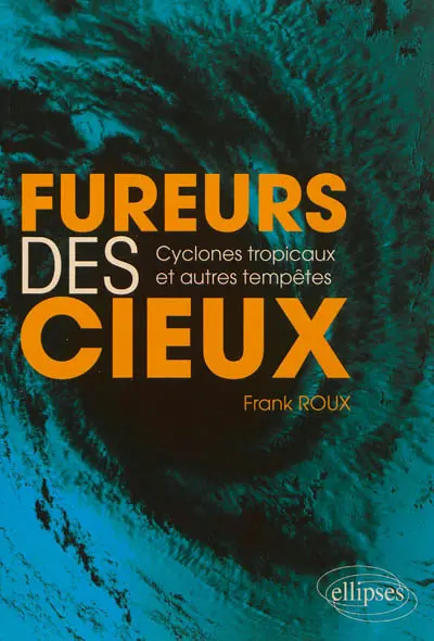 Fureurs des cieux : cyclones tropicaux et autres tempêtes