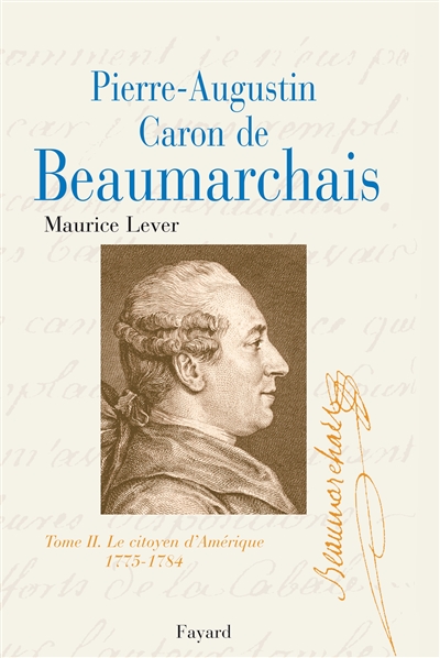 Pierre Augustin Caron de Beaumarchais. Vol. 2. Le citoyen d'Amérique : 1775-1784