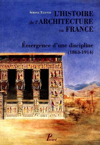 l'histoire de l'architecture en france : émergence d'une discipline (1863-1914)