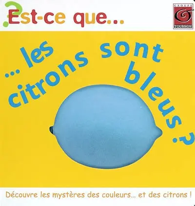 Est-ce que les citrons sont bleus ?