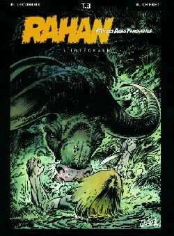 Rahan, fils des âges farouches : l'intégrale. Vol. 3