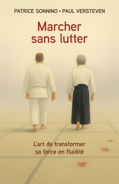 Marcher sans lutter : L'art...