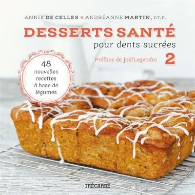 Desserts santé pour dents sucrées : 48 nouvelles recettes à base de légumes 2
