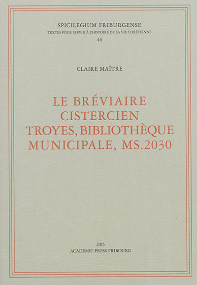 Le bréviaire cistercien : Troyes, bibliothèque municipale, ms. 2030