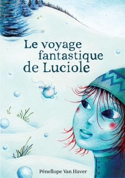 Le voyage fantastique de Luciole