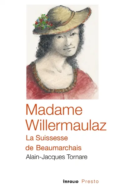 Madame Willermaulaz, la Suissesse de Beaumarchais