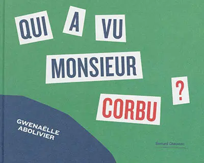 Qui a vu monsieur Corbu ?