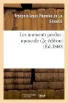 Les moments perdus : opuscule (2e édition)