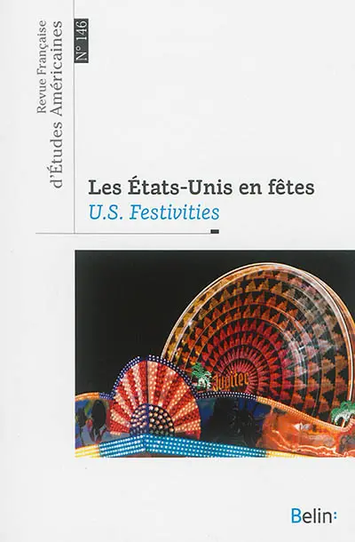 Revue française d'études américaines, n° 146. Les Etats-Unis en fêtes. US festivities
