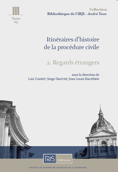 Itinéraires d'histoire de la procédure civile. Vol. 2. Regards étrangers