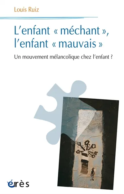 L'enfant méchant, l'enfant mauvais : un mouvement mélancolique chez l'enfant ?