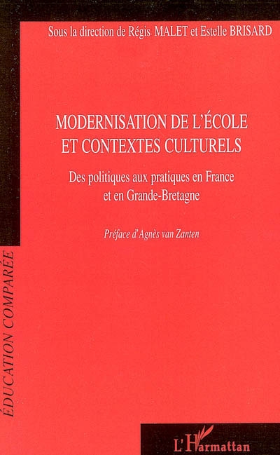 Modernisation de l'école et contextes culturels : des politiques aux pratiques en France et en Grande-Bretagne