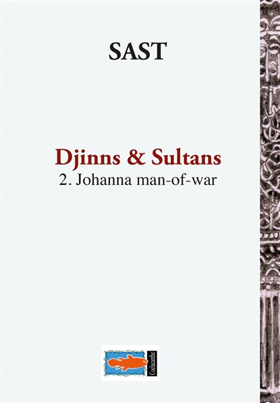 Djinns & sultans. Vol. 2. Johanna man-of-war