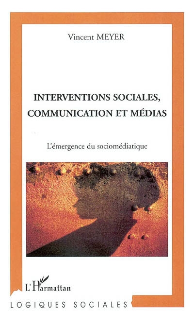 Interventions sociales, communication et médias : l'émergence du sociomédiatique