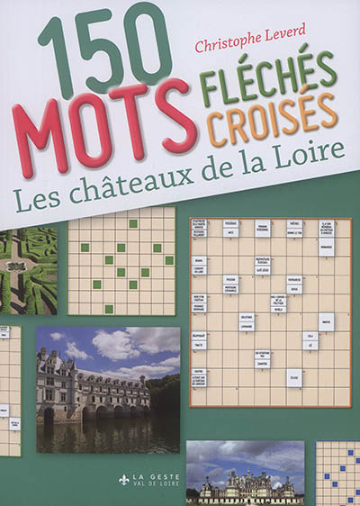 150 mots fléchés croisés : les châteaux de la Loire